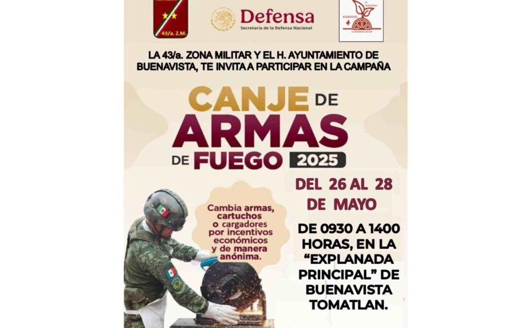 Este Lunes 26 de Mayo, arranca la campaña «Canje de Armas» en  Buenavista, Michoacán.