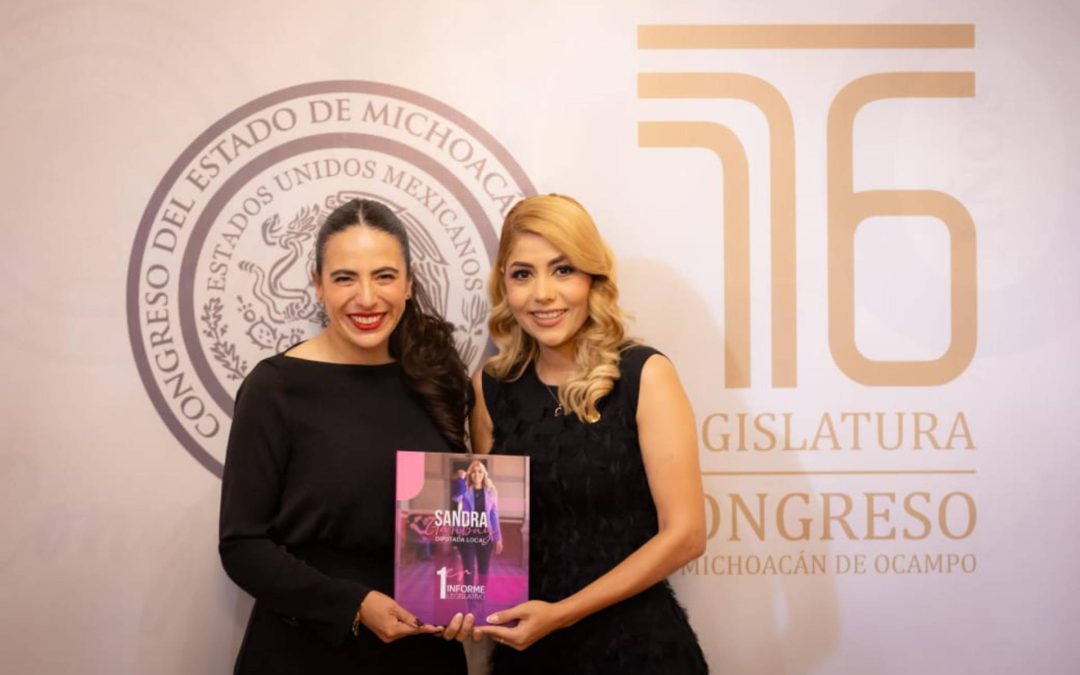 Sandra Garibay, presenta su Primer Informe de Actividades Legislativas en el Congreso del Estado de Michoacán.