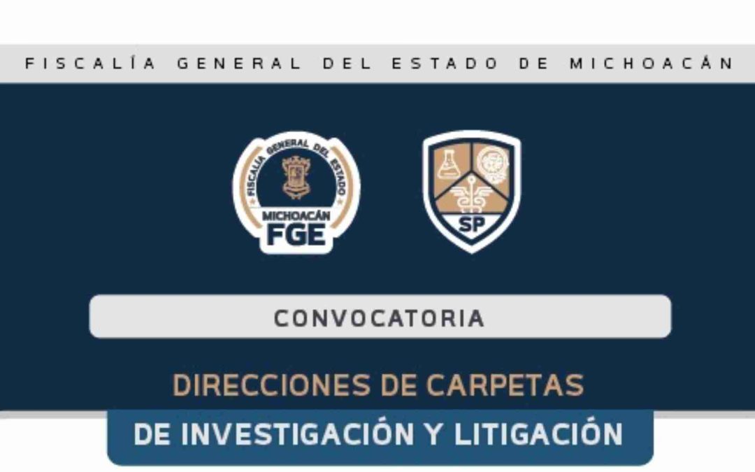 FGE emite convocatoria para ocupar las direcciones de carpetas de investigación y litigación en todas las regiones y unidades especializadas