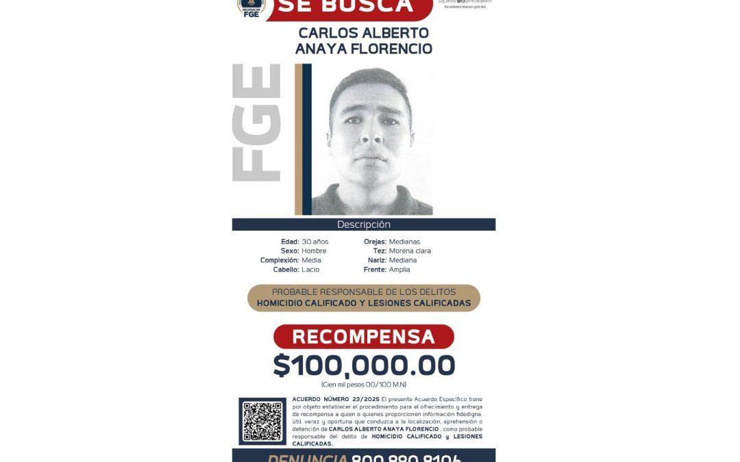 FGE emite cédula de recompensa para detención de Carlos Alberto Anaya Florencio, presunto responsable de homicidio calificado y lesiones